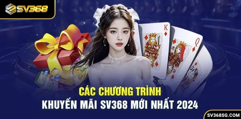 Khuyến Mãi SV368 – Sự Kiện Siêu Khủng 2024 Bùng Nổ